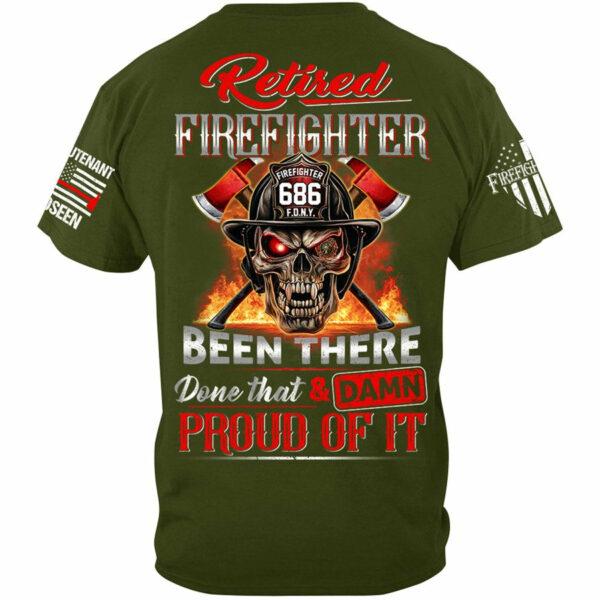 Retired Firefighter Skull Been There Done That And Damn Proud Of It Personalized Shirt Gift For Firemen Firefighter Shirt H2511 - Image 4