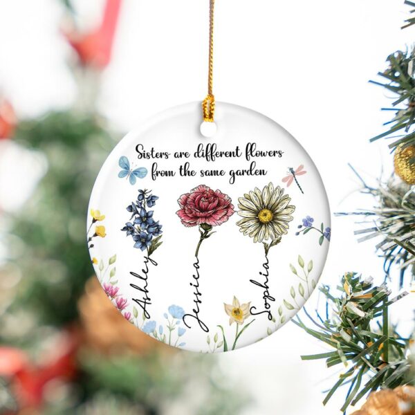 Sisters Are Different Flowers From The Same Garden Personalized Ceramic Ornament, Christmas Gift For Sisters, Siblings, Besties - Image 3