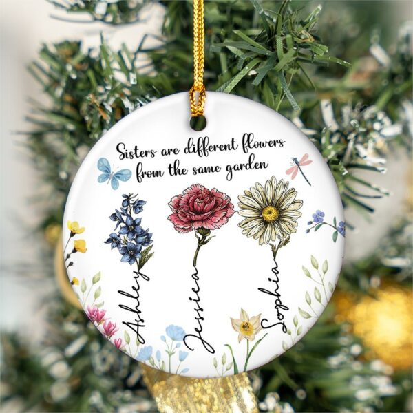 Sisters Are Different Flowers From The Same Garden Personalized Ceramic Ornament, Christmas Gift For Sisters, Siblings, Besties - Image 4