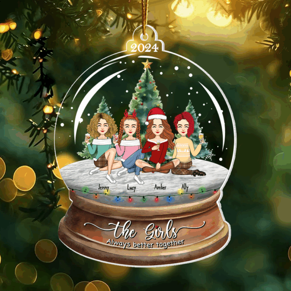 Snow Globe Ornament- Personalized The Girls Always Better Together Ornament, Personalized Bestie Ornament 2024, Friendship Keepsake Gift HH0511 - Image 6