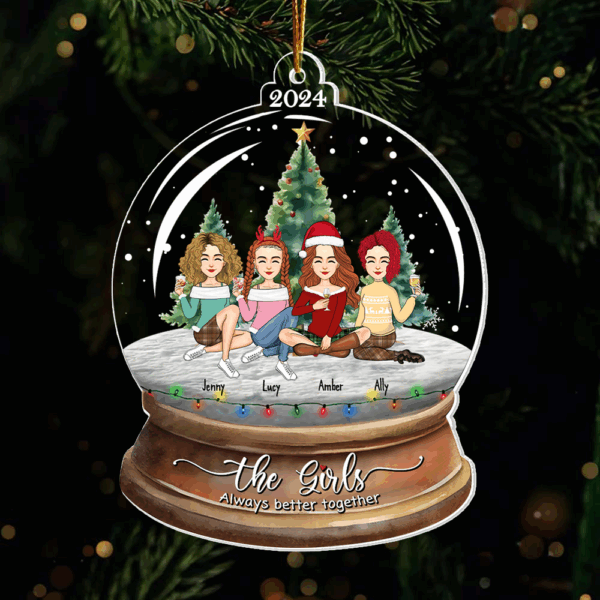 Snow Globe Ornament- Personalized The Girls Always Better Together Ornament, Personalized Bestie Ornament 2024, Friendship Keepsake Gift HH0511 - Image 2