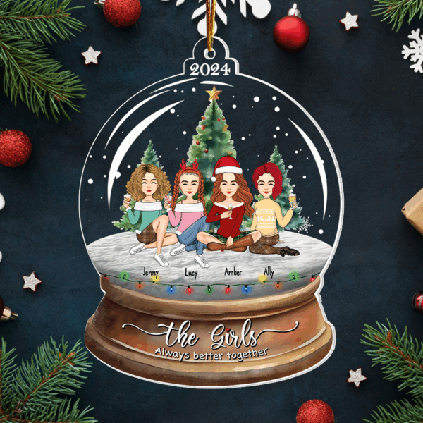 Snow Globe Ornament- Personalized The Girls Always Better Together Ornament, Personalized Bestie Ornament 2024, Friendship Keepsake Gift HH0511 - Image 3