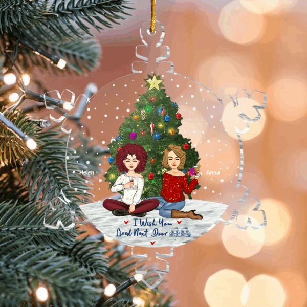 Snowflakes Custom I Wish You Lived Next Door Ornament - Personalized Acrylic Ornament - Image 5