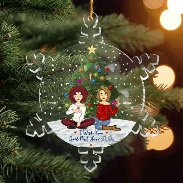 Snowflakes Custom I Wish You Lived Next Door Ornament - Personalized Acrylic Ornament - Image 6