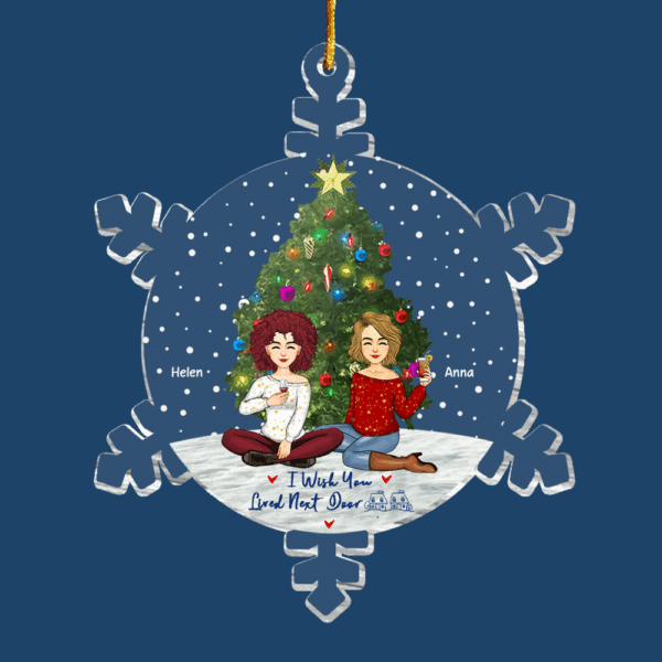 Snowflakes Custom I Wish You Lived Next Door Ornament - Personalized Acrylic Ornament - Image 7