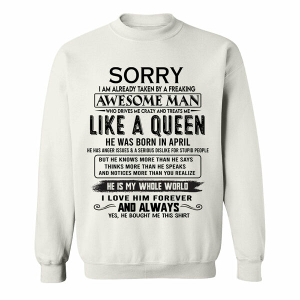 Sorry I Am Already Taken By A Freaking Awesome Man Born In April - Valentine Gift For Your Girlfriend, Wife - Image 6