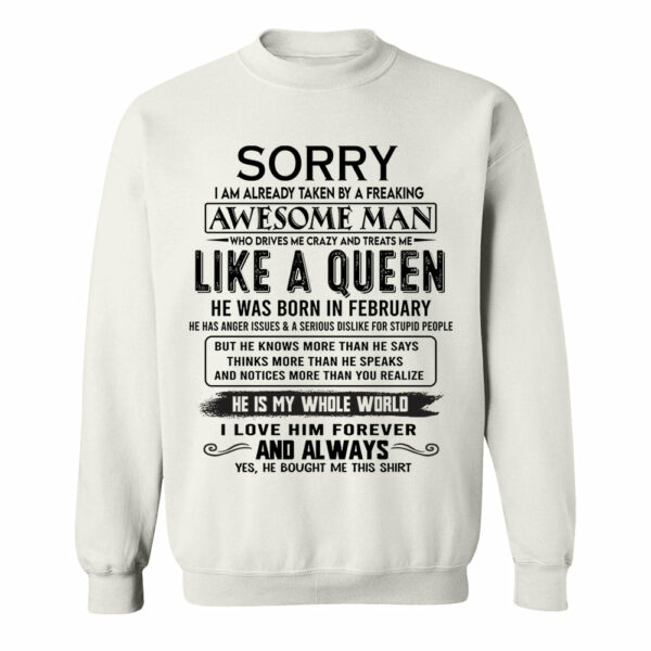 Sorry I Am Already Taken By A Freaking Awesome Man Born In February - Valentine Gift For Your Girlfriend, Wife - Image 5