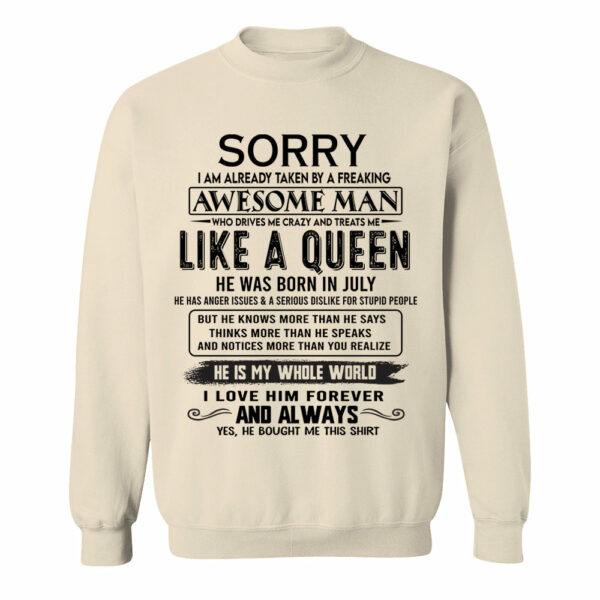 Sorry I Am Already Taken By A Freaking Awesome Man Born In July - Valentine Gift For Your Girlfriend, Wife - Image 7
