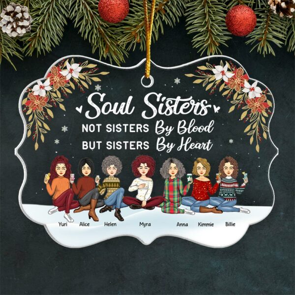 Soul Sisters Not Sisters By Blood But Sisters By Heart Personalized Acrylic Ornament - Image 3
