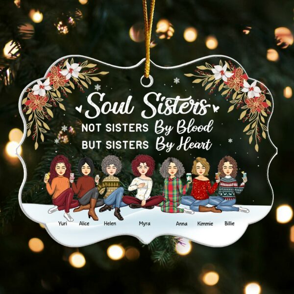 Soul Sisters Not Sisters By Blood But Sisters By Heart Personalized Acrylic Ornament - Image 4