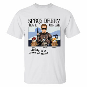 Space Daddy This Is The Way Personalized Shirt Gift For Dad