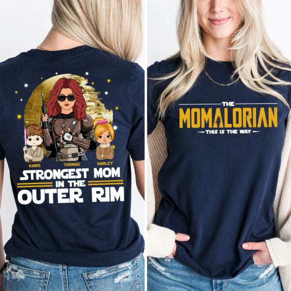 Strongest Mom In The Outer Rim - The Momalorian Personalized Shirt Gift For Mom - Custom Mother's Day Gift 2025 Tu24