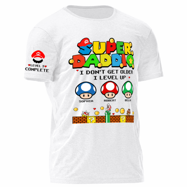 Super Daddio I Don't Get Older I Level Up Personalized Shirt Custom Level Dad K1702 - Image 2