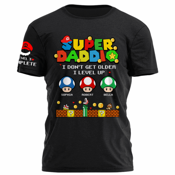 Super Daddio I Don't Get Older I Level Up Personalized Shirt Custom Level Dad K1702 - Image 5