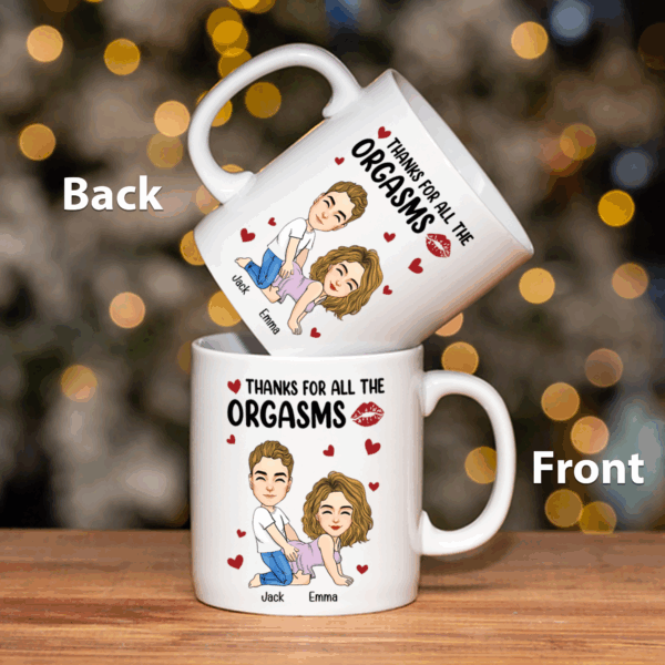 Thanks For All The Orgasms - Couple Personalized Custom Mug - Gift For Husband Wife, Anniversary - Image 5