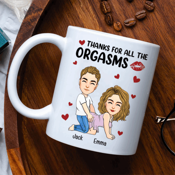 Thanks For All The Orgasms - Couple Personalized Custom Mug - Gift For Husband Wife, Anniversary - Image 4