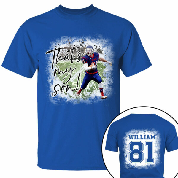 That's My Son Personalized Game Day Shirt Custom Photo And Nickname - Image 4