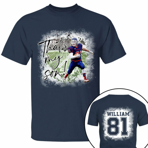 That's My Son Personalized Game Day Shirt Custom Photo And Nickname - Image 3