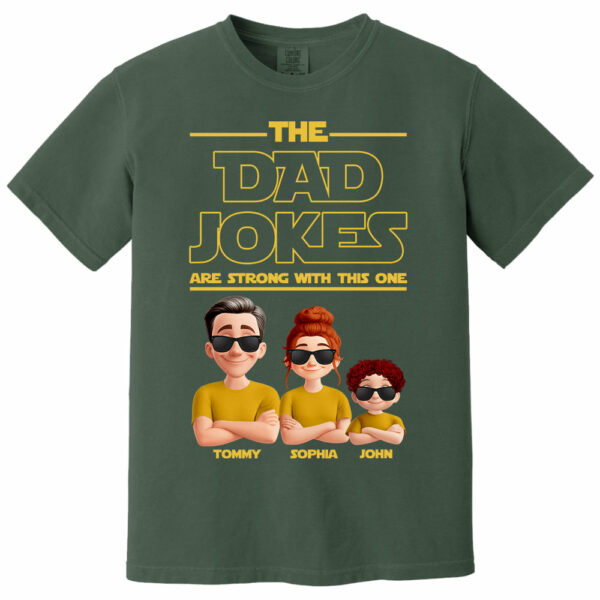 The Dad Jokes Are Strong With This One - Personalized Shirt T1807 - Image 11