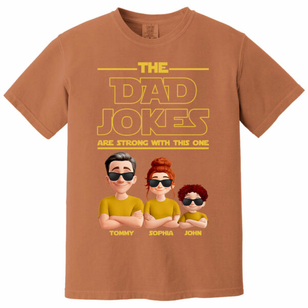 The Dad Jokes Are Strong With This One - Personalized Shirt T1807 - Image 15