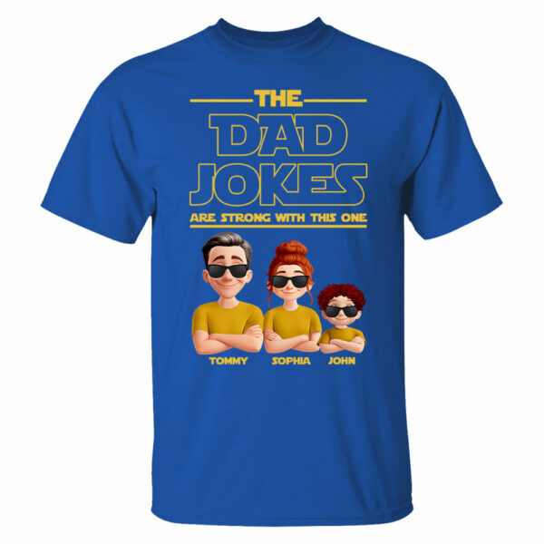 The Dad Jokes Are Strong With This One - Personalized Shirt T1807 - Image 9