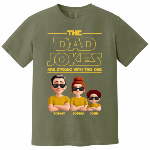 The Dad Jokes Are Strong With This One - Personalized Shirt T1807 - Image 14
