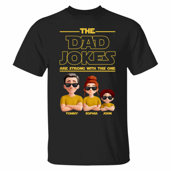 The Dad Jokes Are Strong With This One - Personalized Shirt T1807 - Image 4