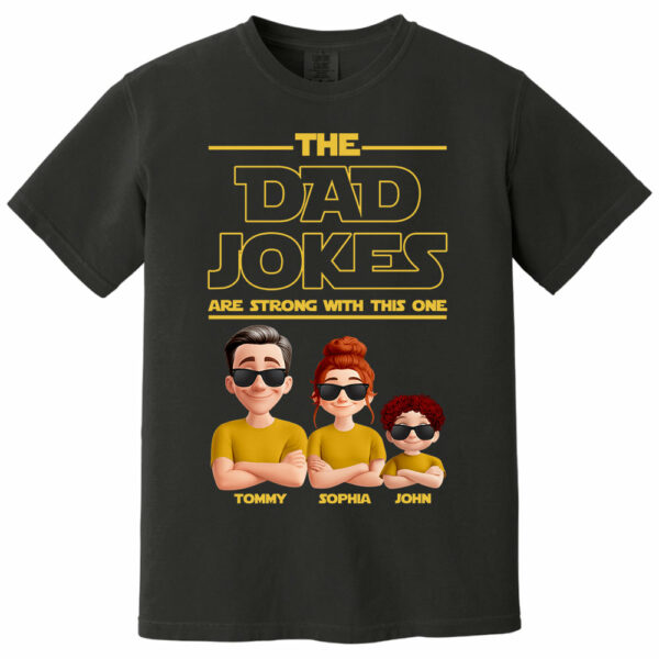 The Dad Jokes Are Strong With This One - Personalized Shirt T1807 - Image 2