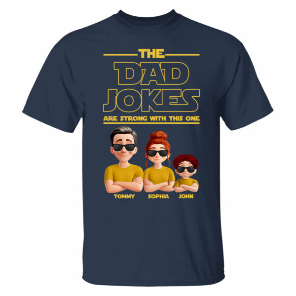 The Dad Jokes Are Strong With This One - Personalized Shirt T1807 - Image 7