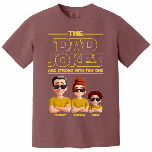The Dad Jokes Are Strong With This One - Personalized Shirt T1807 - Image 12