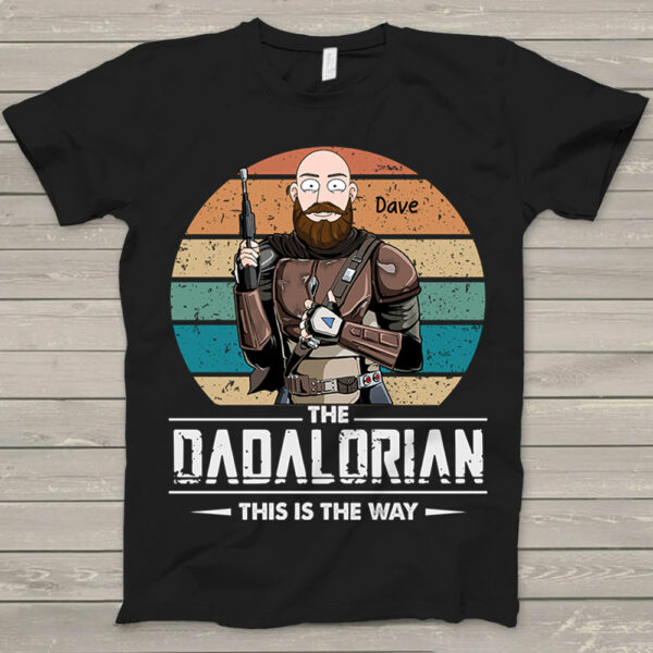 The Dadalorian This Is The Way Custom Shirt Gift For Dad Cartoon Art