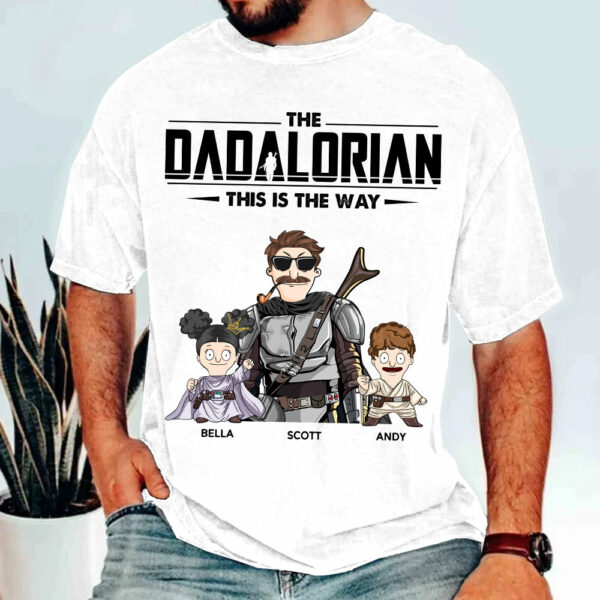 The Dadalorian This Is The Way Personalized Shirt Gift For Dad - Custom Nickname With Kids New