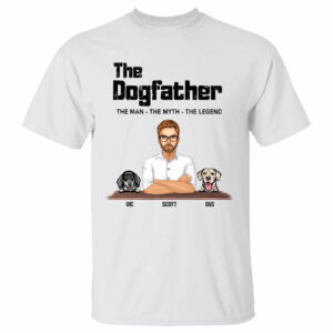 The Dogfather The Man The Myth The Legend Custom Shirt Gift For Dog Dad Dog Lovers