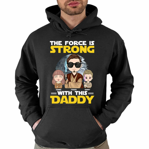 The Force Is Strong With This Daddy - Personalized Shirt Custom Nickname With Kids Gift For Dad Mom - Image 4