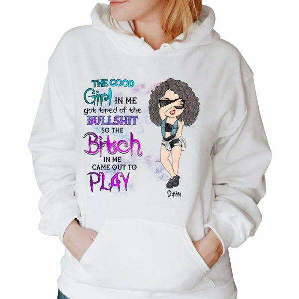 The Good Girl In Me Got Tired Custom Shirt For Sassy Woman - Image 5