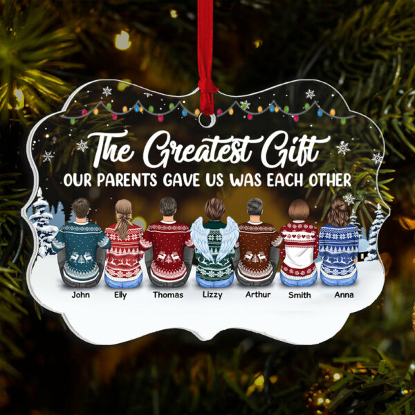 The Greatest Gift Our Parents Gave Us Was Each Other Christmas Ornament Gift For Siblings, Christmas Gift - Image 4