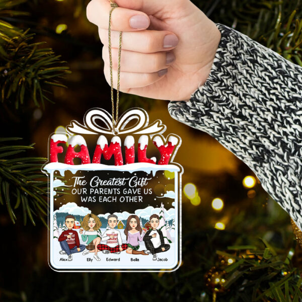 The Greatest Gift Our Parents Gave Us Was Each Other Christmas Ornament Gift For Siblings, Christmas Gift For Loved One Vr3 - Image 4