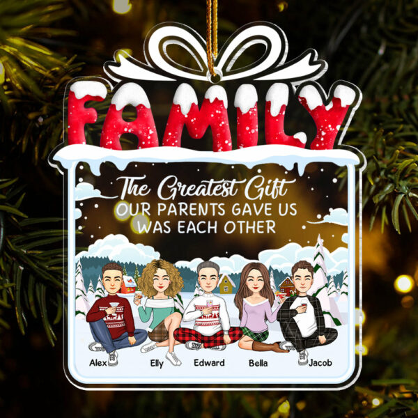 The Greatest Gift Our Parents Gave Us Was Each Other Christmas Ornament Gift For Siblings, Christmas Gift For Loved One Vr3 - Image 2