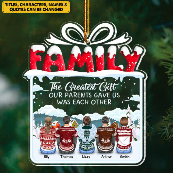 The Greatest Gift Our Parents Gave Us Was Each Other Christmas Ornament Gift For Siblings, Christmas Gift For Loved One - Image 6
