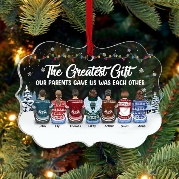 The Greatest Gift Our Parents Gave Us Was Each Other Christmas Ornament Gift For Siblings, Christmas Gift - Image 5