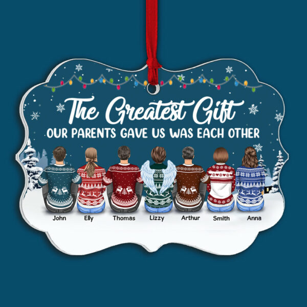 The Greatest Gift Our Parents Gave Us Was Each Other Christmas Ornament Gift For Siblings, Christmas Gift - Image 3