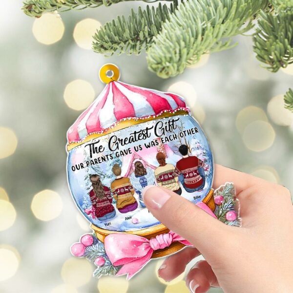 The Greatest Gift Our Parents Gave Us Was Each Other Wonderful Time Ornament - Personalized Acrylic Ornament - Image 7