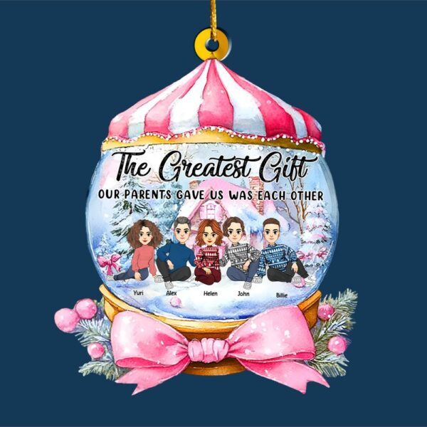 The Greatest Gift Our Parents Gave Us Was Each Other Wonderful Time Ornament - Personalized Acrylic Ornament - Image 5