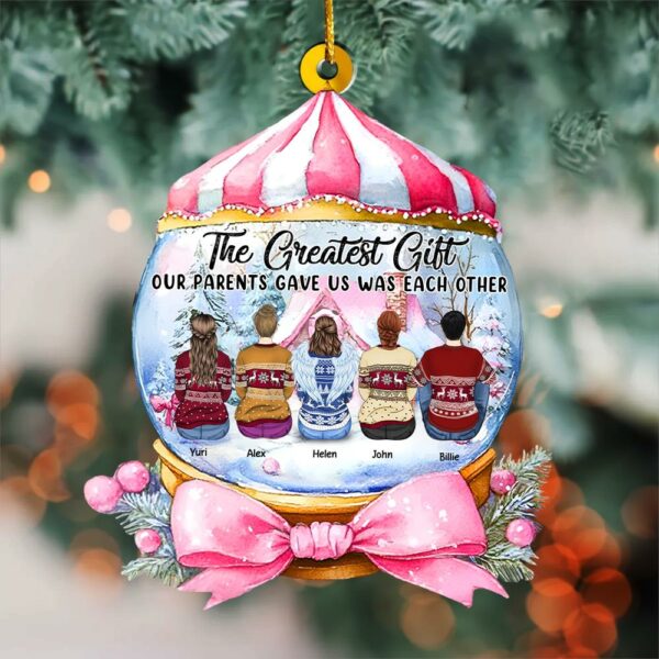The Greatest Gift Our Parents Gave Us Was Each Other Wonderful Time Ornament - Personalized Acrylic Ornament - Image 2