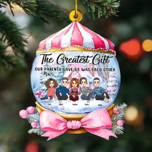 The Greatest Gift Our Parents Gave Us Was Each Other Wonderful Time Ornament - Personalized Acrylic Ornament