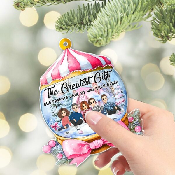 The Greatest Gift Our Parents Gave Us Was Each Other Wonderful Time Ornament - Personalized Acrylic Ornament - Image 7