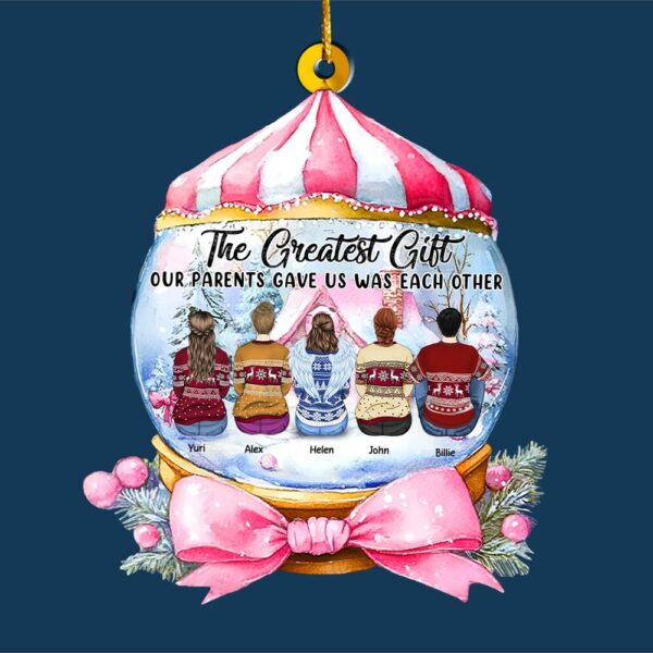 The Greatest Gift Our Parents Gave Us Was Each Other Wonderful Time Ornament - Personalized Acrylic Ornament - Image 5