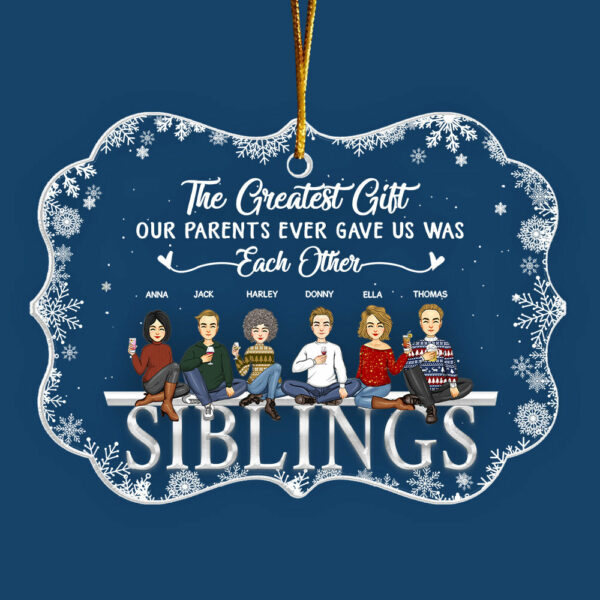The Greatest Gift Personalized Acrylic Ornament For Siblings - Image 4