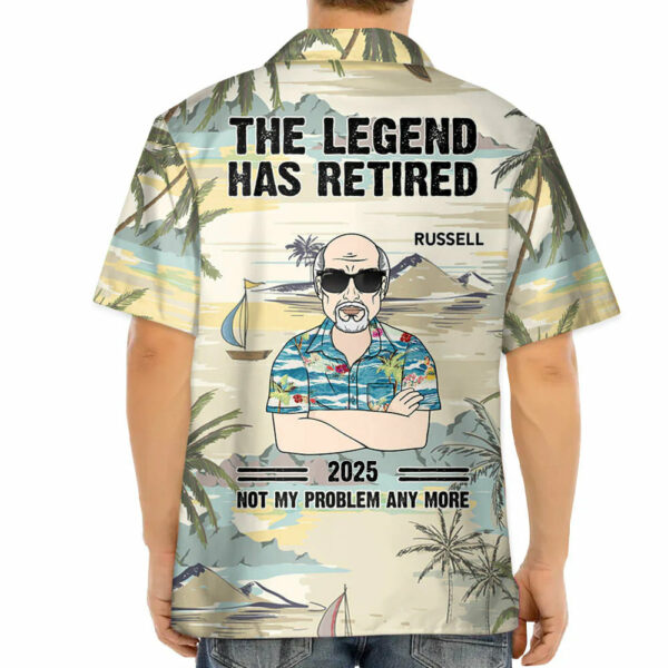 The Legend Has Retired Not My Problem Any More Personalized Hawaiian Shirt For Grandpa - Image 4