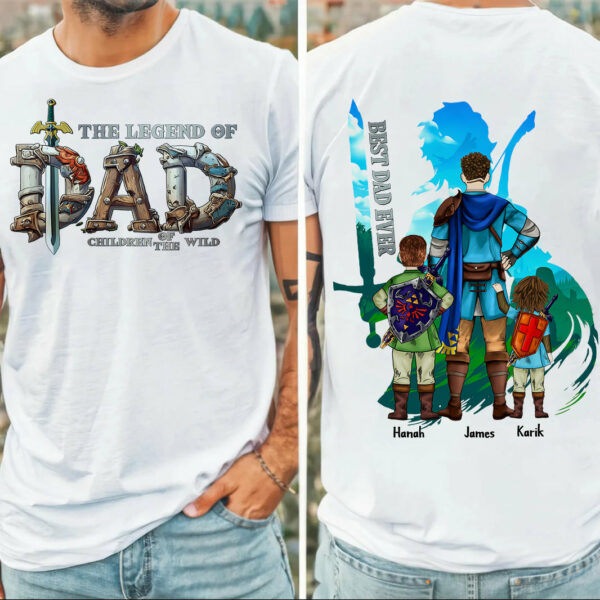 The Legend Of Dad Children Of The Wild Best Dad Ever, Personalized Shirt, Gift for Dad T1807